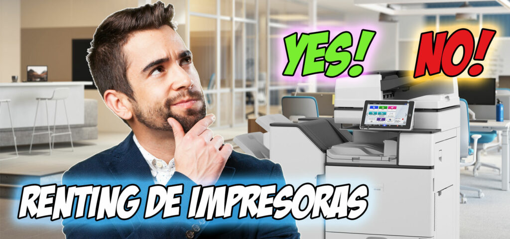 renting-de-impresoras-si-o-no