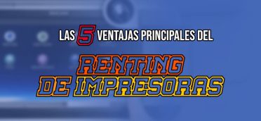 Las-5-ventajas-del-renting-de-impresoras